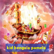 kid bengala pamela